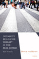 Book cover of: Cognitive Behaviour Therapy in the Real World. By: Henck Van Bilsen