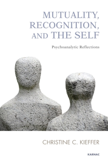 Book cover of: Mutuality, Recognition, and the Self. By: Christine C. Kieffer