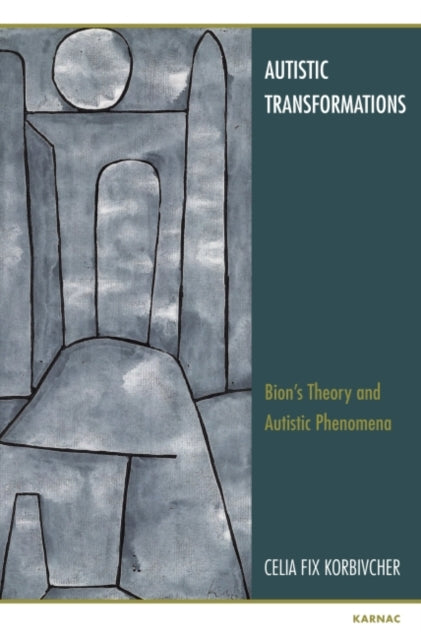Book cover of: Autistic Transformations. By: Celia Fix Korbivcher