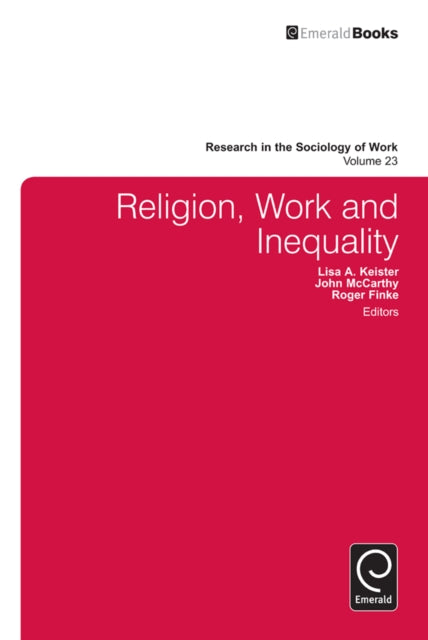 Book cover of: Religion, Work, and Inequality. By: Lisa Keister