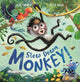 Book cover of: Slow Down, Monkey!. By: Jess French