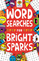Book cover of: Wordsearches for Bright Sparks. By: Gareth Moore