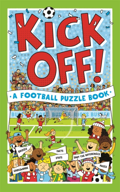 Book cover of: Kick Off! A Football Puzzle Book. By: Clive Gifford