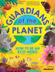 Book cover of: Guardians of the Planet. By: Clive Gifford