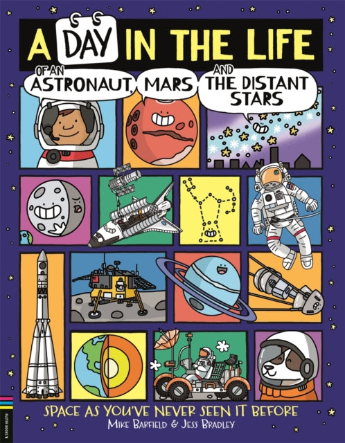 Day in the Life of an Astronaut, Mars and the Distant Stars, Space as You've Never Seen it Before 9781780557441 Mike Barfield