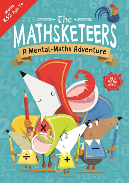 Book cover of: Mathsketeers – A Mental Maths Adventure. By: John Bigwood