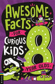 Book cover of: Awesome Facts for Curious Kids: 8 Year Olds. By: Andrew Pinder