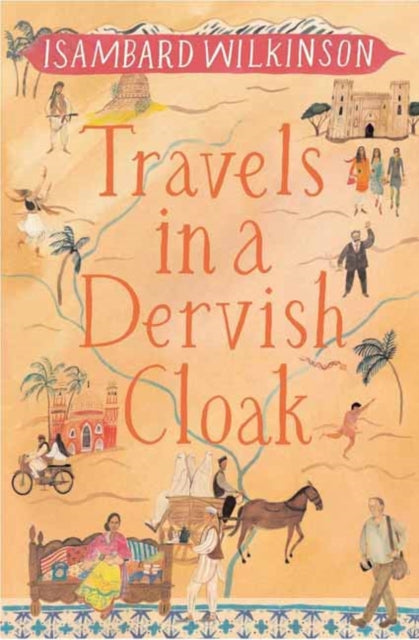 Book cover of: Travels in a Dervish Cloak. By: Isambard Wilkinson