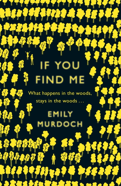Book cover of: If You Find Me. By: Emily Murdoch