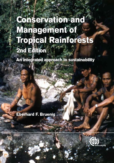 Book cover of: Conservation and Management of Tropical Rainforests. By: Eberhard F. Bruenig