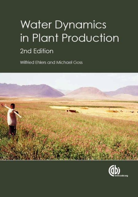 Book cover of: Water Dynamics in Plant Production. By: Wilfried Ehlers