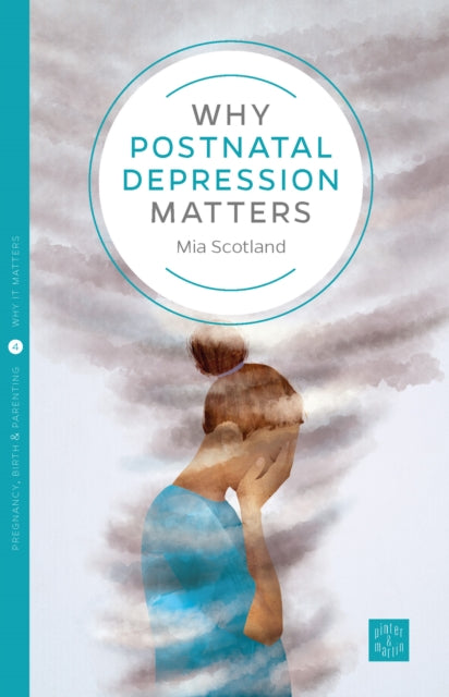 Book cover of: Why Postnatal Depression Matters. By: Mia Scotland