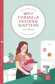 Book cover of: Why Formula Feeding Matters. By: Shel Banks