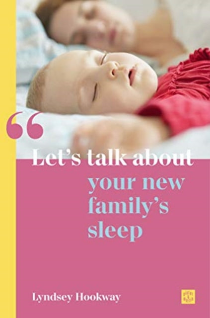 Book cover of: Let's talk about your new family's sleep. By: Lyndsey Hookway