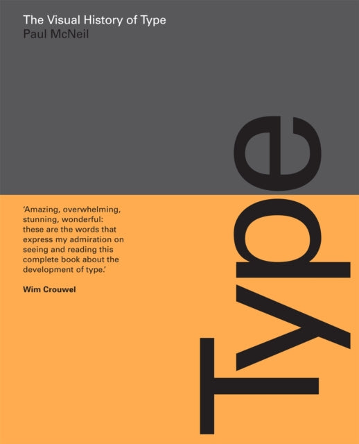Book cover of: Visual History of Type. By: McNeil, Paul (Graphic designer)