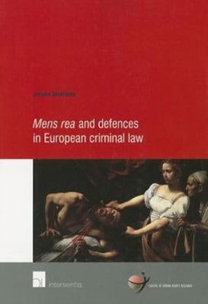 Mens Rea and Defences in European Criminal Law