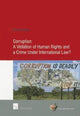 Book cover of: Corruption: A Violation of Human Rights and a Crime Under International Law?