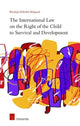 Book cover of: International Law on the Right of the Child to Survival and Development. By: Khadeija Elsheikh Mahgoub Mahgoub