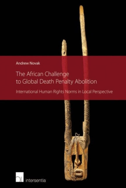 Book cover of: African Challenge to Global Death Penalty Abolition. By: Andrew Novak