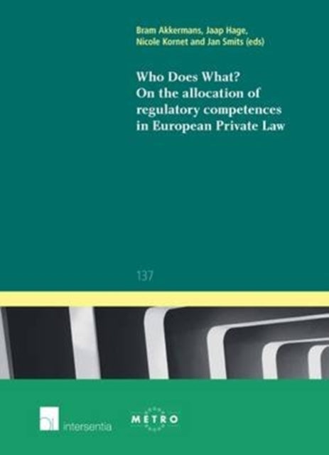 Book cover of: Who does What? On the Allocation of Regulatory Competences in European Private Law. By: Bram Akkermans
