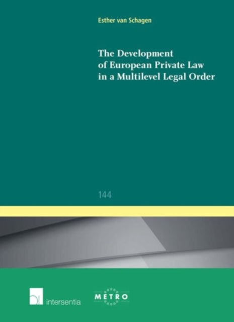 Book cover of: Development of European Private Law in a Multilevel Legal Order. By: Esther van Schagen