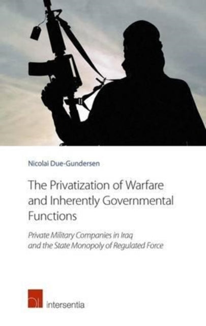 Book cover of: Privatization of Warfare and Inherently Governmental Functions. By: Nicolai Due-Gundersen