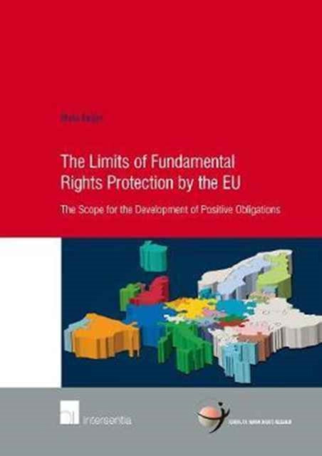 Book cover of: Limits of Fundamental Rights Protection by the EU. By: Malu Beijer