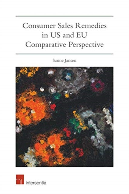 Book cover of: Consumer Sales Remedies in US and EU Comparative Perspective. By: Sanne Jansen