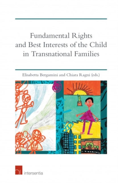 Book cover of: Fundamental Rights and Best Interests of the Child in Transnational Families. By: Chiara Ragni