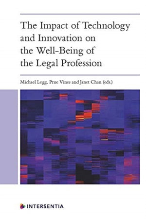 The Impact of Technology and Innovation on the Wellbeing of the Legal Profession