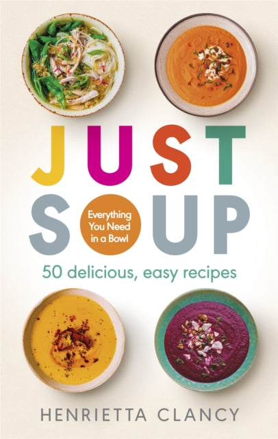 Book cover of: Just Soup. By: Henrietta Clancy