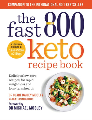 Fast 800 Keto Recipe Book, Delicious low-carb recipes, for rapid weight loss and long-term health