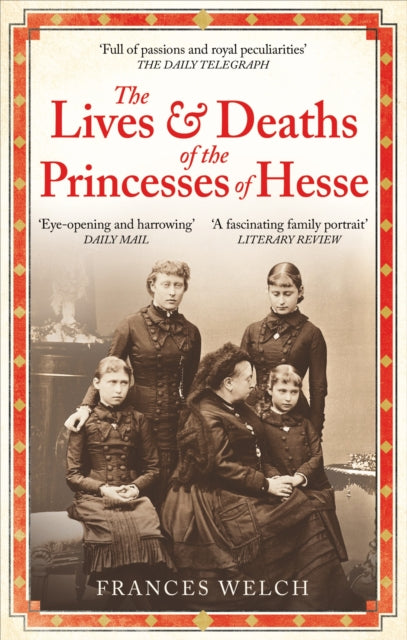 The Lives and Deaths of the Princesses of Hesse
