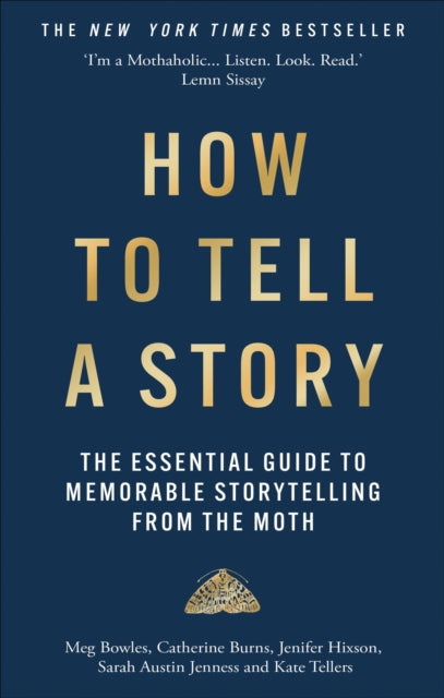 How to Tell a Story, The Essential Guide to Memorable Storytelling from The Moth 9781780726311 The Moth