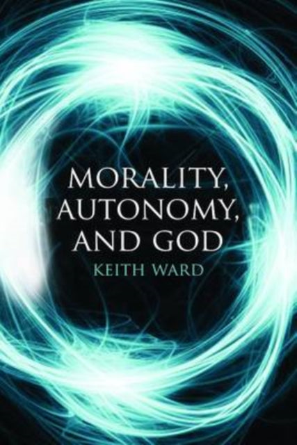 Book cover of: Morality, Autonomy, and God