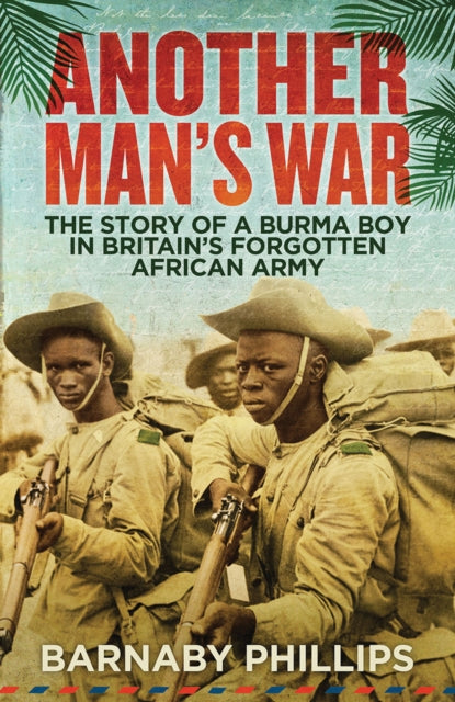 Book cover of: Another Man's War. By: Barnaby Phillips