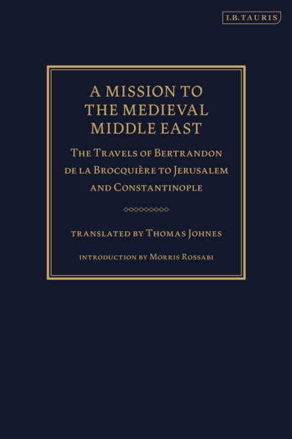 Book cover of: Mission to the Medieval Middle East. By: Bertrandon de la Brocquière