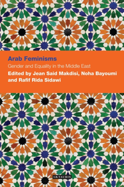 Book cover of: Arab Feminisms: Gender and Equality in the Middle East. By: Jean Makdisi