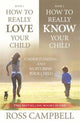 Book cover of: How to Really Love your Child/How to Really Know your Child (2in1). By: Ross Campbell