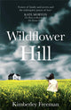 Book cover of: Wildflower Hill. By: Kimberley Freeman