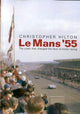 Book cover of: Le Mans '55 the Crash That Changed the Face of Motor Racing. By: Christopher Hilton