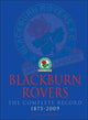 Book cover of: Blackburn Rovers : The Complete Record 1875-2009