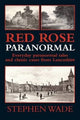 Book cover of: Red Rose Paranormal - Everyday Paranormal Tales and Classic Cases from Lancashire