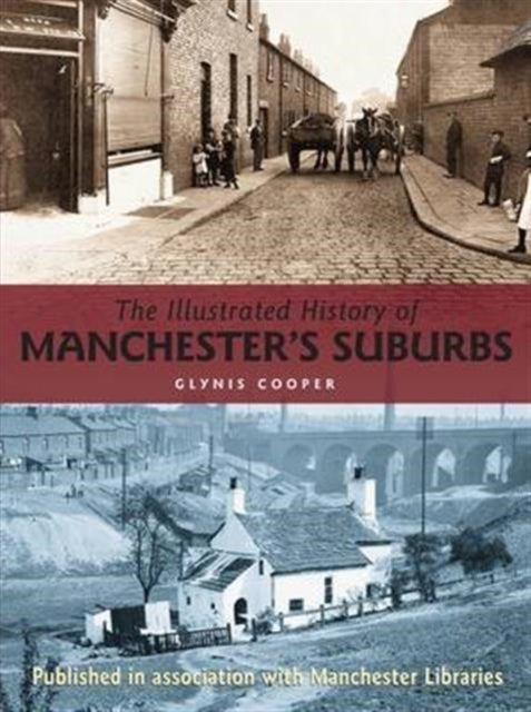 Book cover of: Illustrated History of Manchester's Suburbs