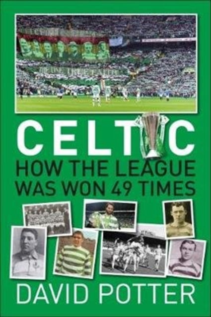 Book cover of: Celtic FC - How The League Was Won - 49 times