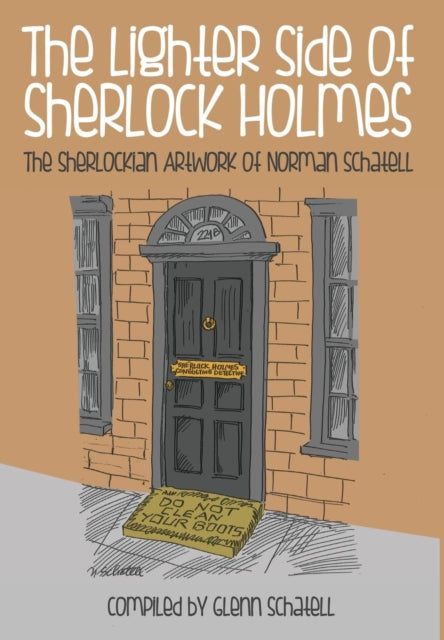 Book cover of: Lighter Side of Sherlock Holmes: The Sherlockian Artwork of Norman Schatell. By: Glenn Schatell