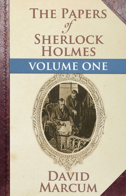 Book cover of: Papers of Sherlock Holmes: Vol. I. By: David Marcum