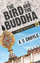 Book cover of: Bird and the Buddha - A Before Watson Novel - Book Two. By: A. S. Croyle