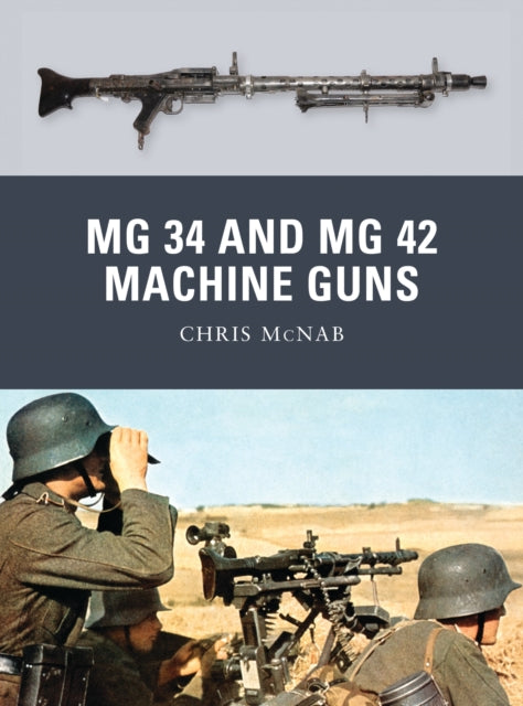 Book cover of: MG 34 and MG 42 Machine Guns
