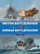 Book cover of: British Battlecruiser vs German Battlecruiser. By: Mark Stille